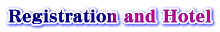 Registration and Hotel